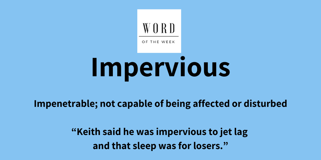 word-of-the-week-impervious-executive-writer